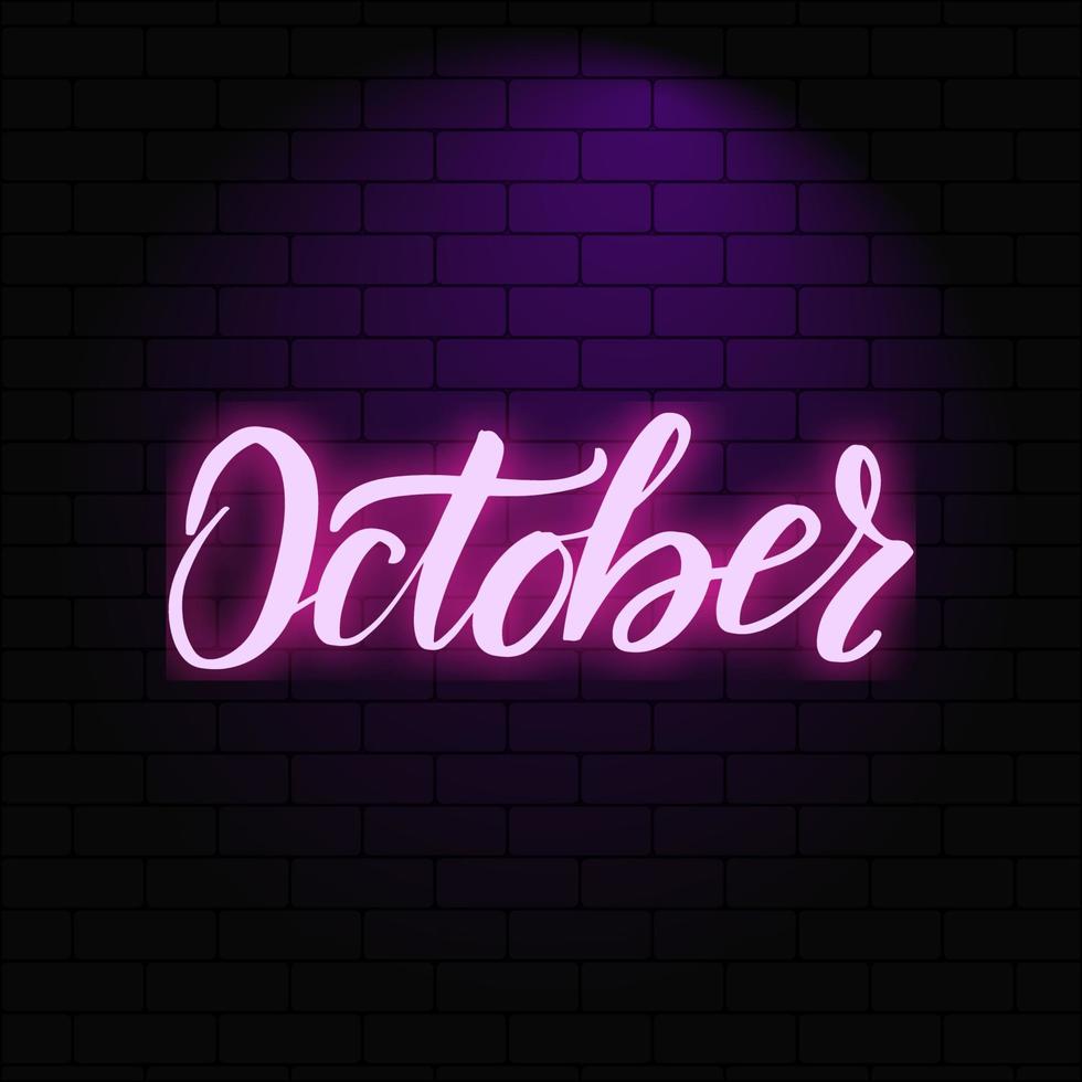 October. Neon glowing lettering on a brick wall background. Vector calligraphy illustration. Typography for banners, badges, postcard, tshirt, prints, posters.
