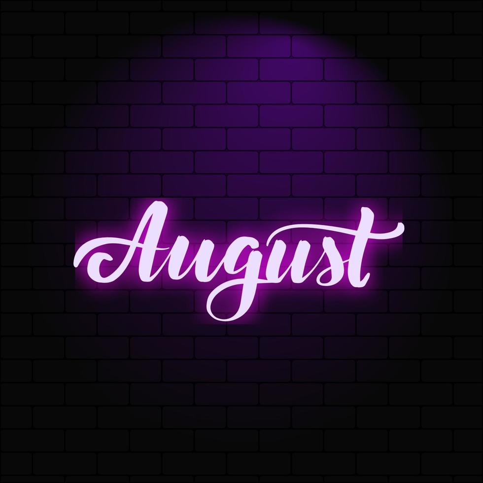 August. Neon glowing lettering on a brick wall background. Vector calligraphy illustration. Typography for banners, badges, postcard, tshirt, prints, posters.