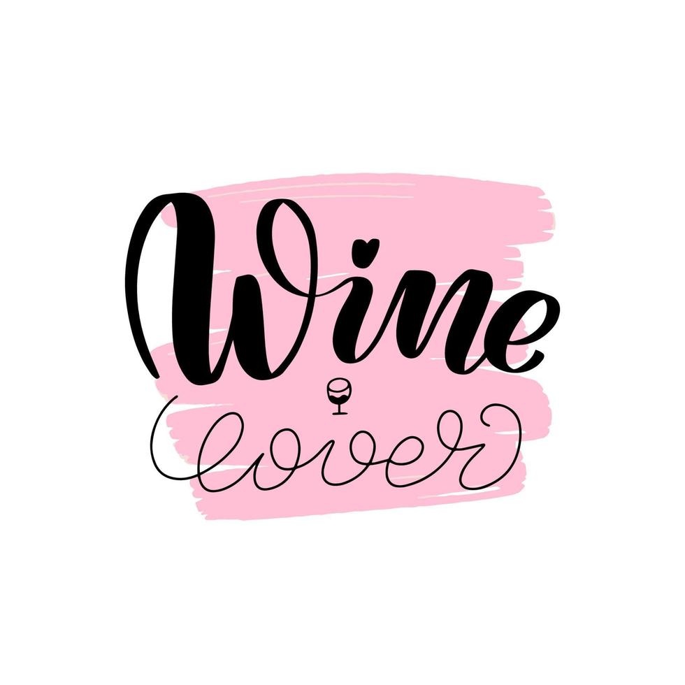 Inspirational handwritten brush lettering wine lover. Vector calligraphy illustration on white background. Typography for banners, badges, postcard, tshirt, prints, posters.