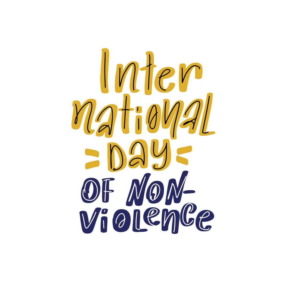 International Day of Non-Violence lettering. Vector design template. Social poster, banner. Stop violence. Stock eps illustration. Typography poster. Concept design. Vector holiday illustration.