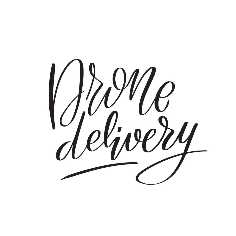 Inspirational handwritten brush lettering drone delivery. Vector calligraphy stock illustration isolated on white background. Typography for banners, badges, postcard, tshirt, prints.