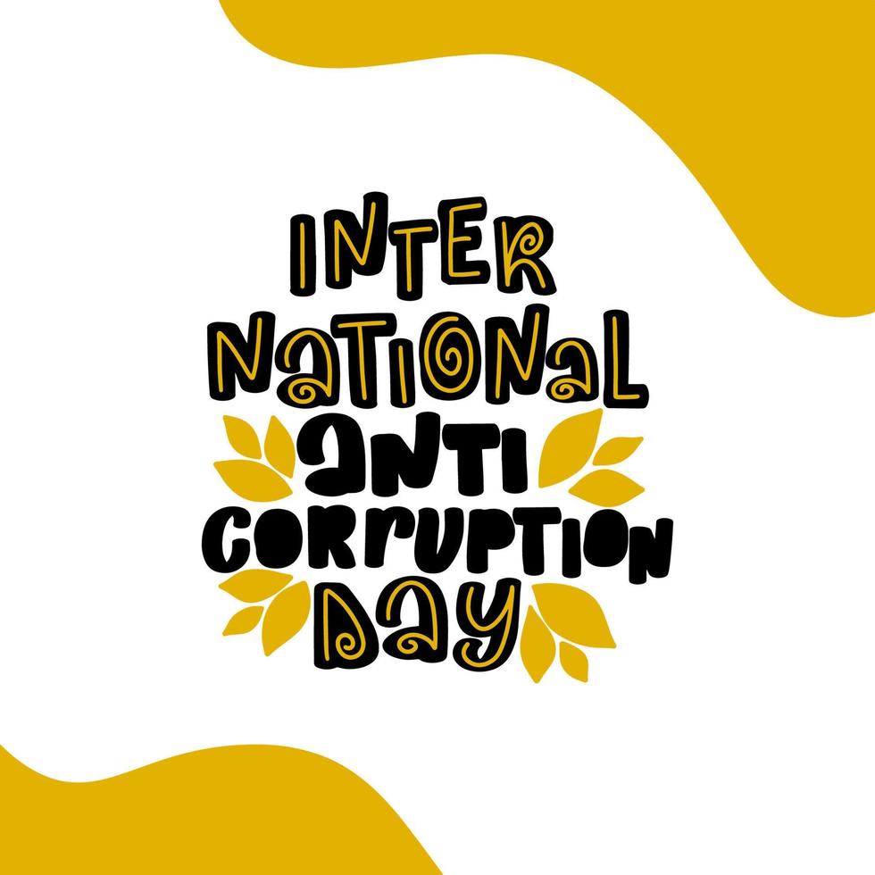 International anticorruption day vector stock illustration isolated on white background hand drawn lettering typography, poster postcard, banner.