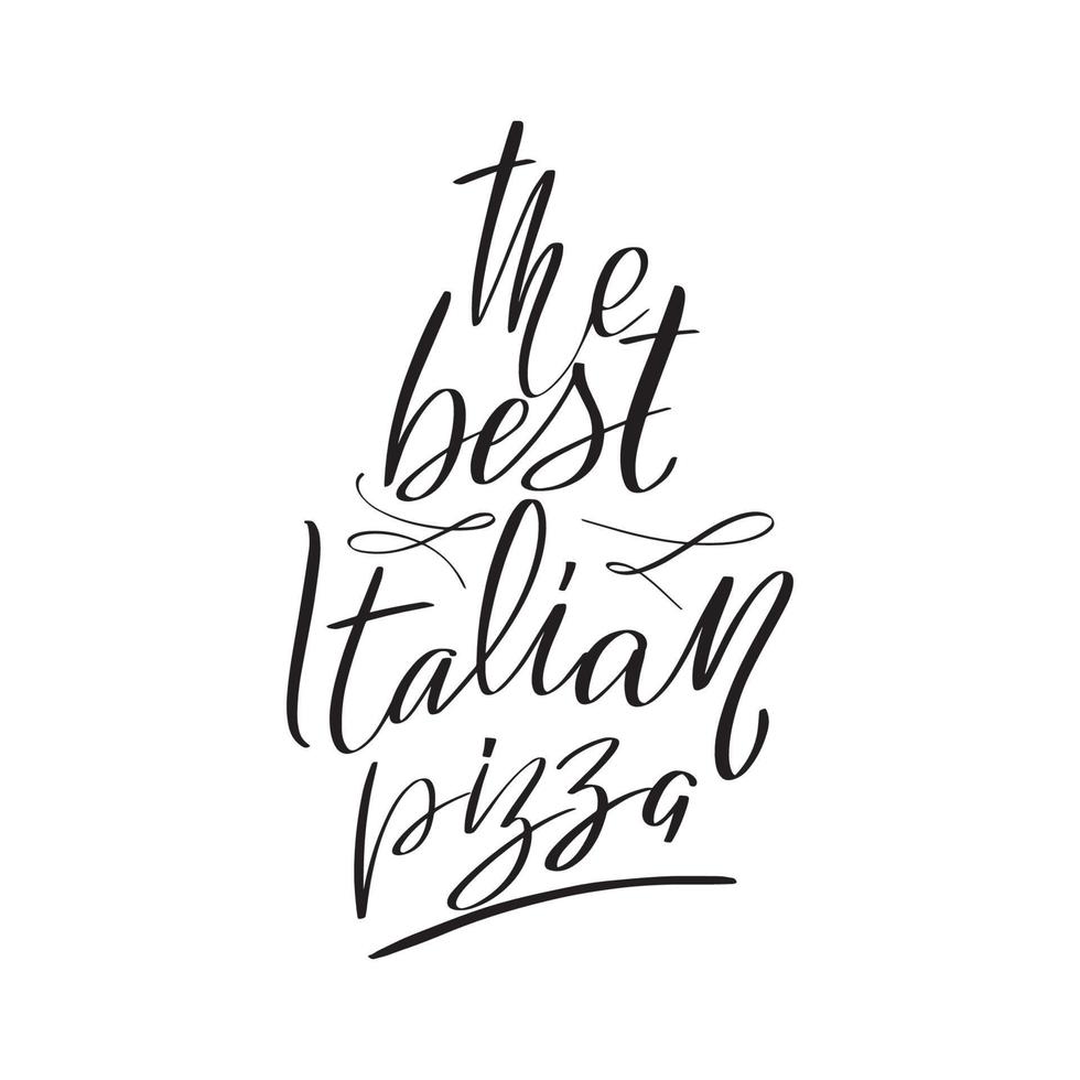 Inspirational handwritten brush lettering the best Italian pizza. Vector calligraphy stock illustration isolated on white background. Typography for banners, badges, postcard, tshirt, prints.