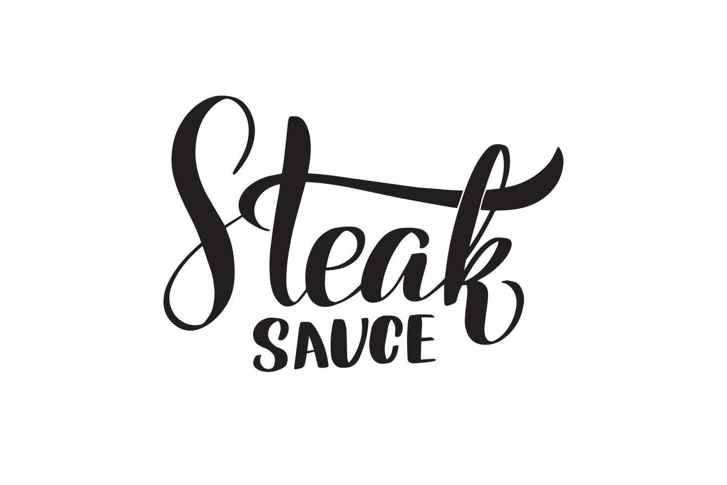 Inspirational handwritten brush lettering Steak sauce. Vector calligraphy illustration isolated on white background. Typography for banners, badges, postcard, tshirt, prints, posters.