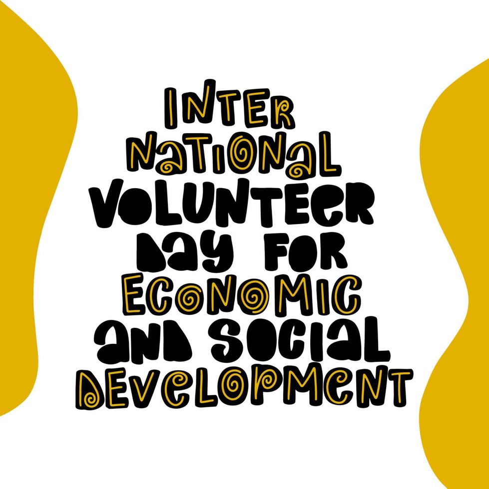 The International Volunteer Day for Economic and Social Development 5 December is an international observance mandated by the UN General Assembly in 1985. Vector illustration