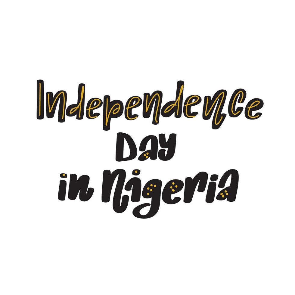 Trendy illustration with Independence Day in Nigeria for celebration design. Vector holiday illustration. Typography emblem. Modern concept design. Vector calligraphy lettering holiday quote.