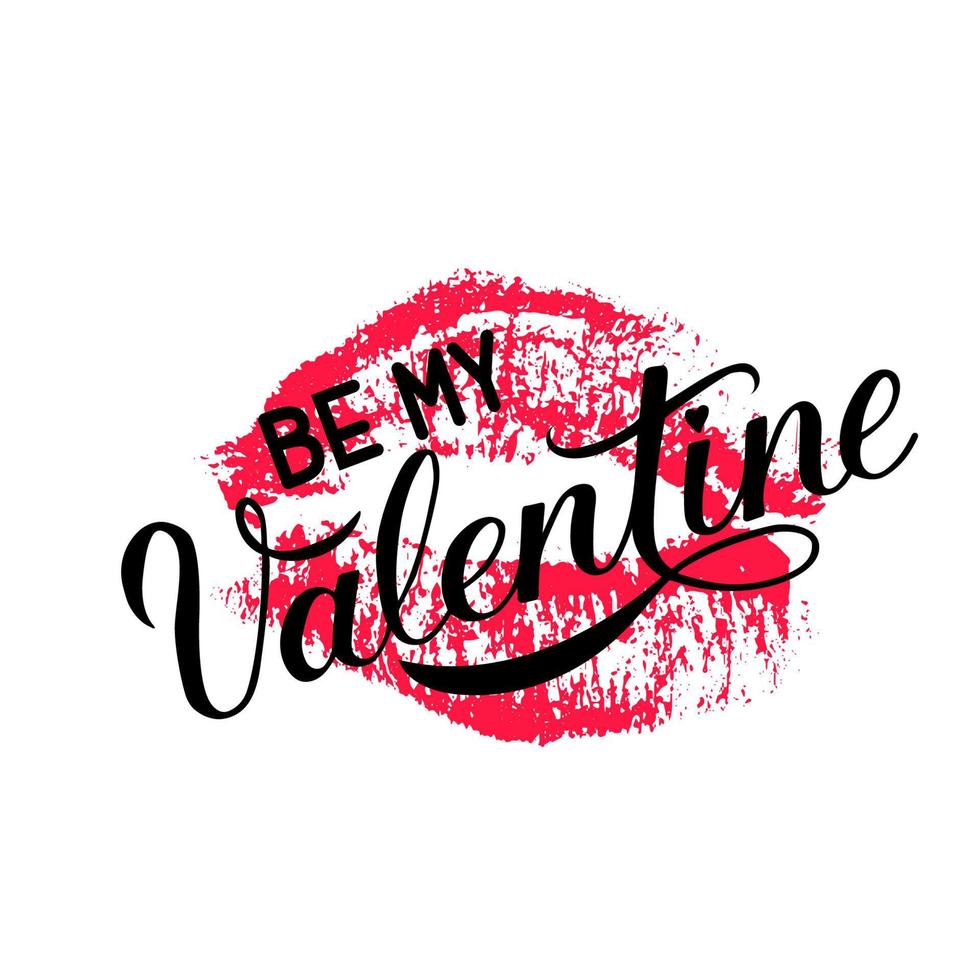 Be My Valentine calligraphy lettering with red lipstick kiss isolated on white. Imprint of the lips. Vector template for Valentine s day greeting card, party invitation, flyer, banner etc.