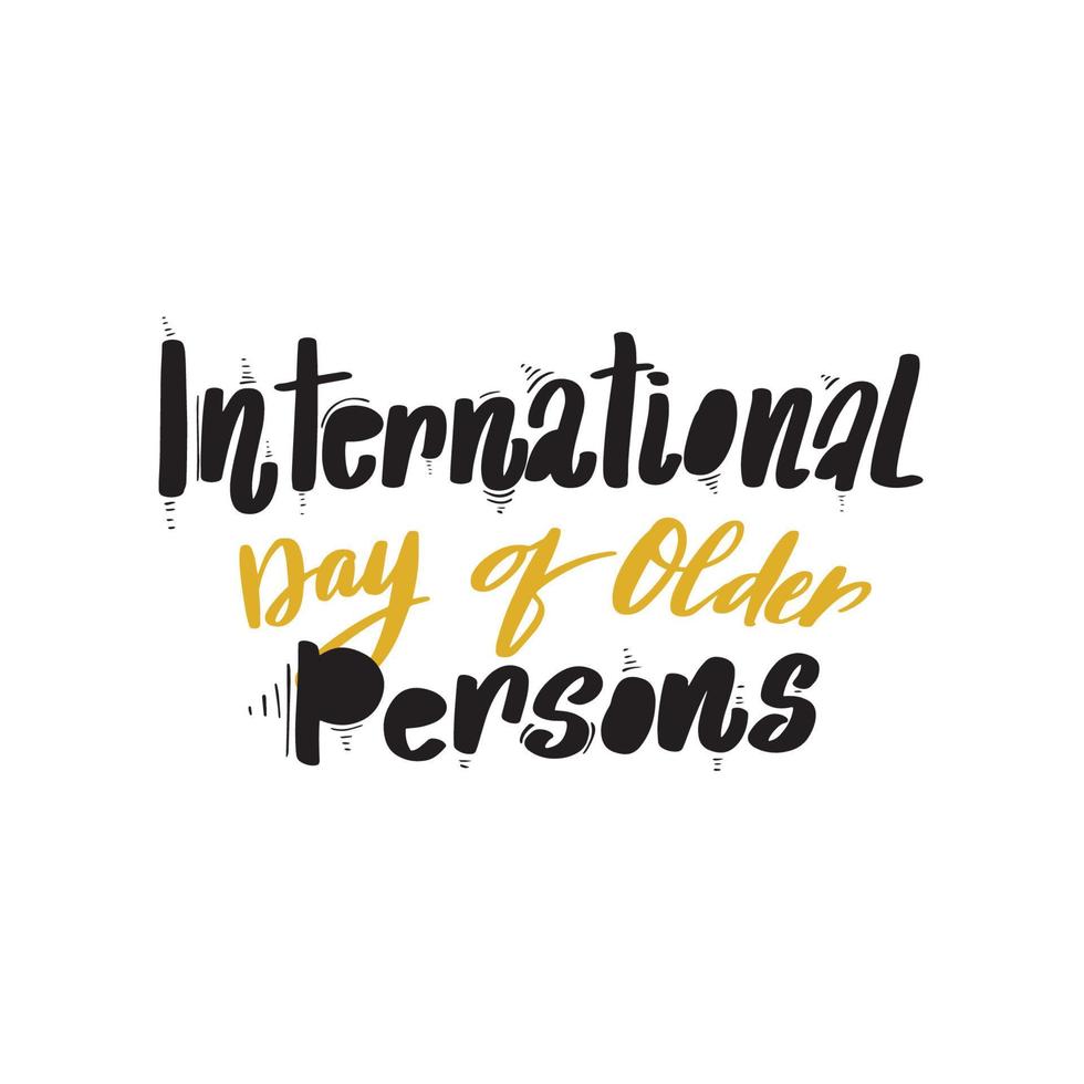 International Day of Older Persons design template. Design for banner, greeting cards or print. Vector illustration. Great stock calligraphy handwritten lettering, badge, typography social media.