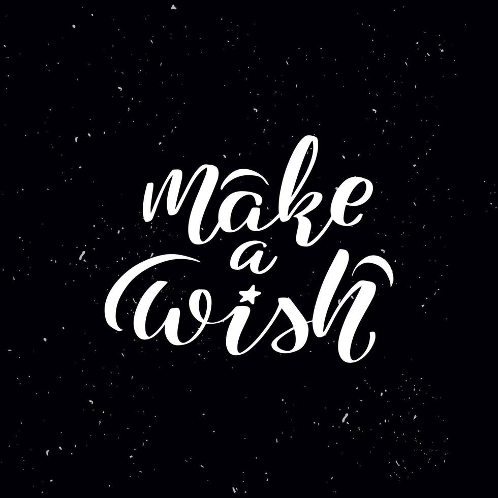 Chalkboard blackboard lettering make a wish. Handwritten calligraphy text, chalk on a blackboard, vector stock illustration. Greetings for logotype, badge, icon.