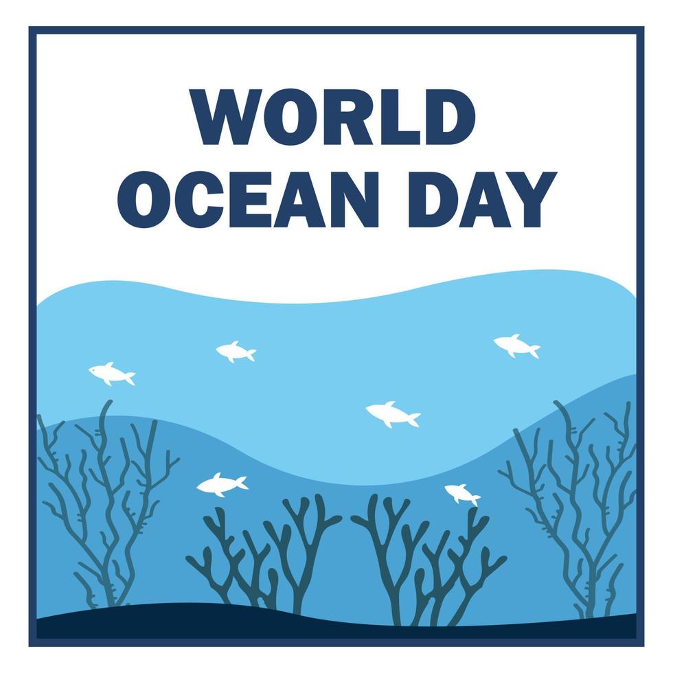 World ocean day vector illustration with blue text effect inside rectangle shape on a white background, inside of ocean, white fish and coral shadow.