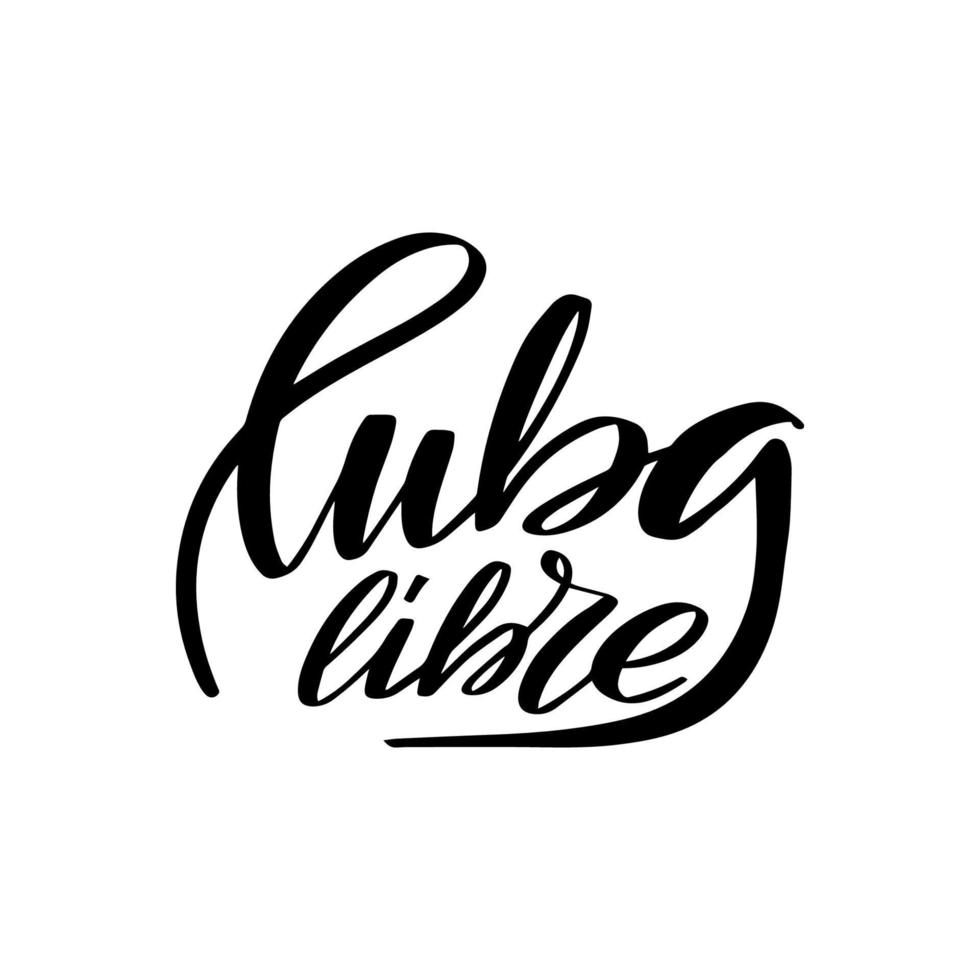 pincel inspirador escrito a mano con letras cuba libre. ilustración de caligrafía vectorial aislada sobre fondo blanco. tipografía para pancartas, insignias, postales, camisetas, impresiones, carteles. vector