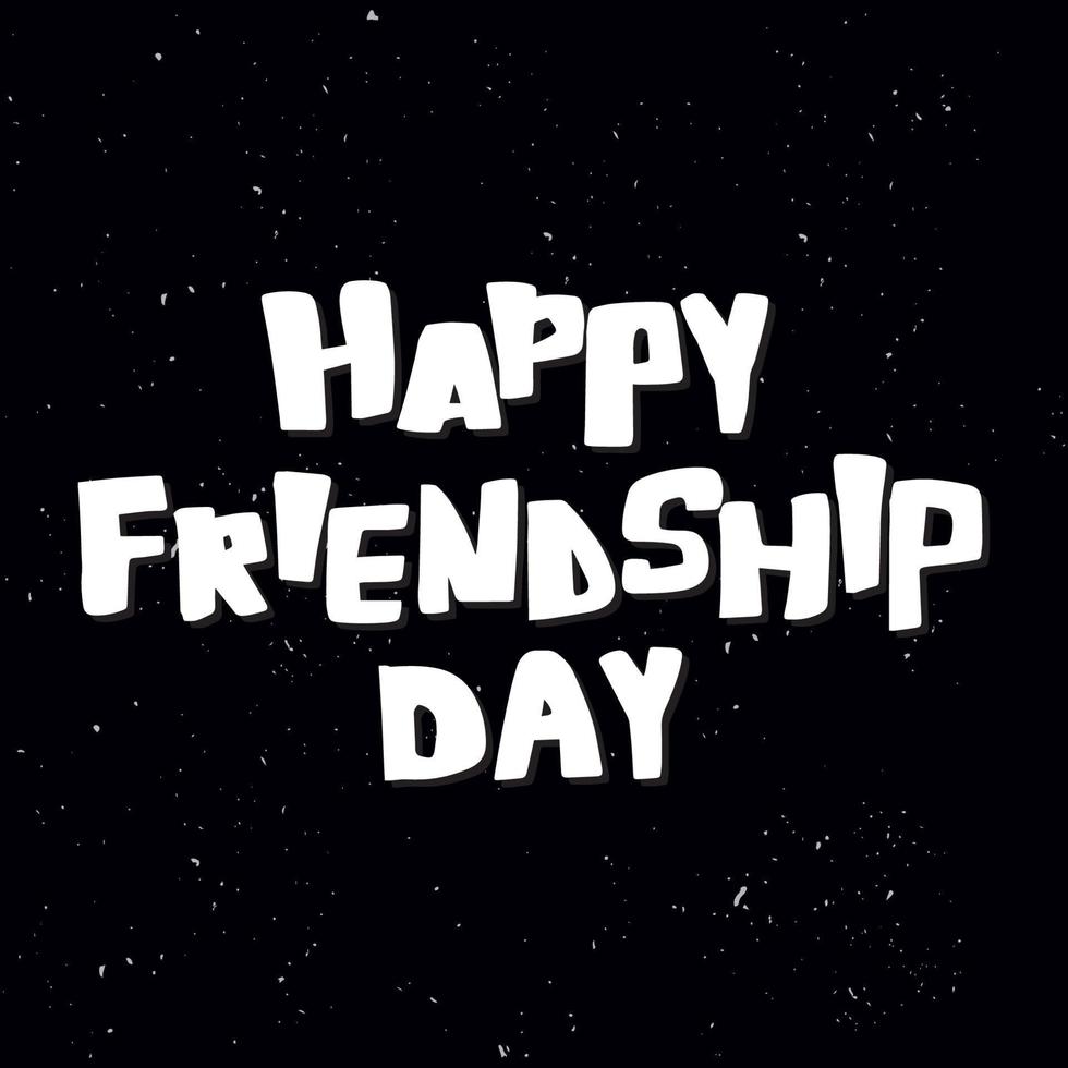 Chalkboard blackboard lettering happy friendship day. Handwritten calligraphy text, chalk on a blackboard, vector stock illustration. Greetings for logotype, badge, icon.