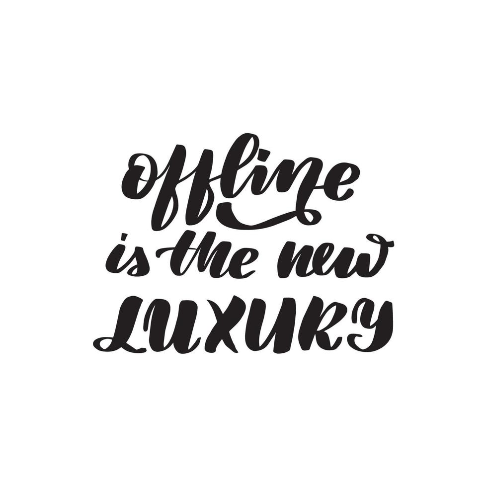Inspirational handwritten brush lettering offline is the new luxury. Vector calligraphy stock illustration isolated on white background. Typography for banners, badges, postcard, tshirt, prints.