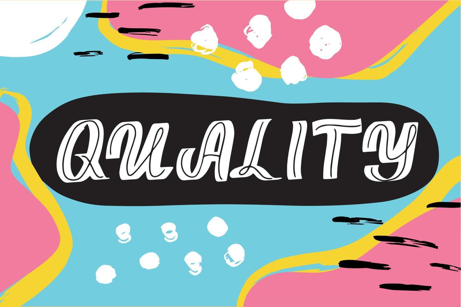 Inspirational handwritten brush lettering quality. Typography for banners, badges, postcard, tshirt, prints, posters. Abstract backgruond in Memphis style. Retro design style with ink texture. vector