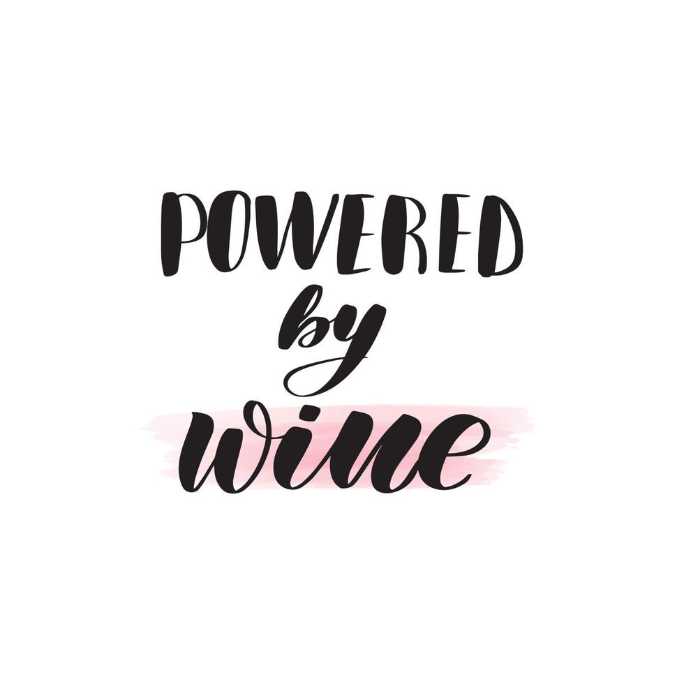 Inspirational handwritten brush lettering powered by wine. Vector calligraphy illustration isolated on white background. Typography for banners, badges, postcard, tshirt, prints, posters.