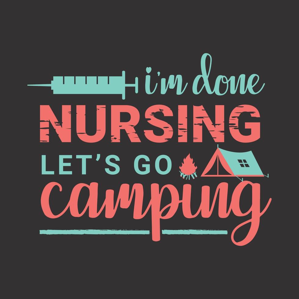 Nursing and cmping typography t shirt design vector