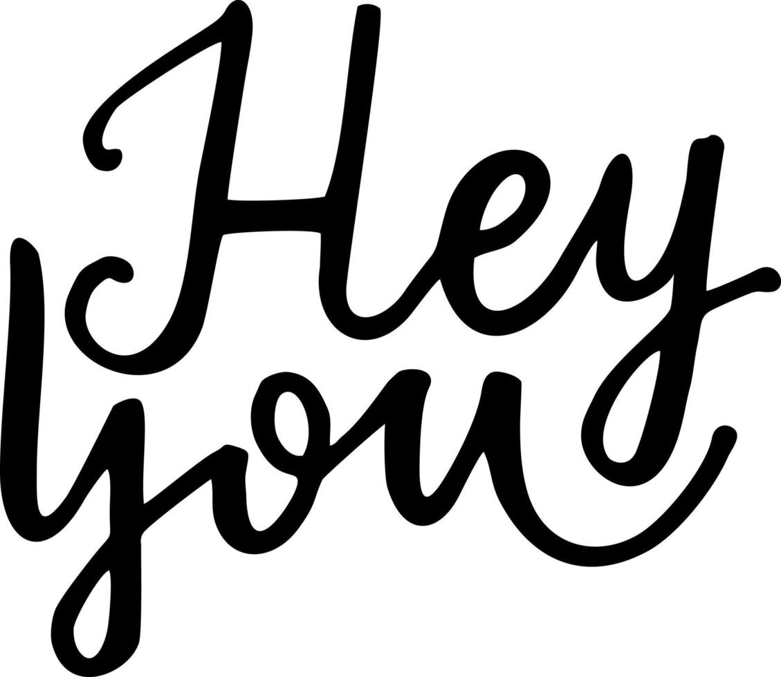 Hey you Typographic quote made in vector