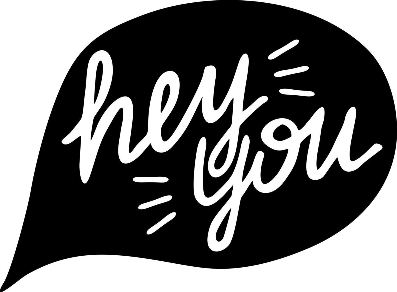 Hey you Typographic quote made in vector