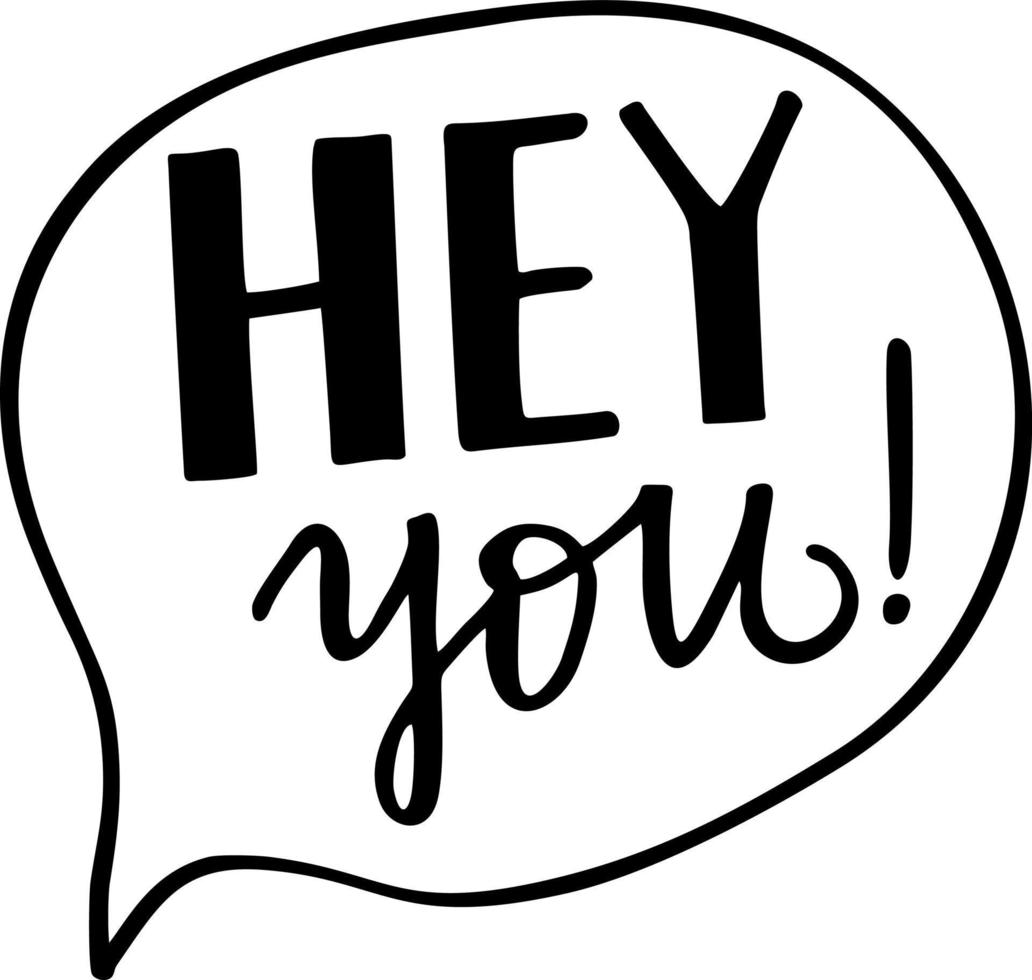 Hey you Typographic quote made in vector. vector