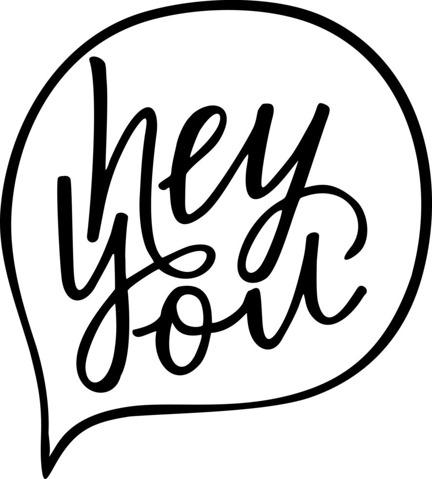 Hey you Typographic quote made in vector