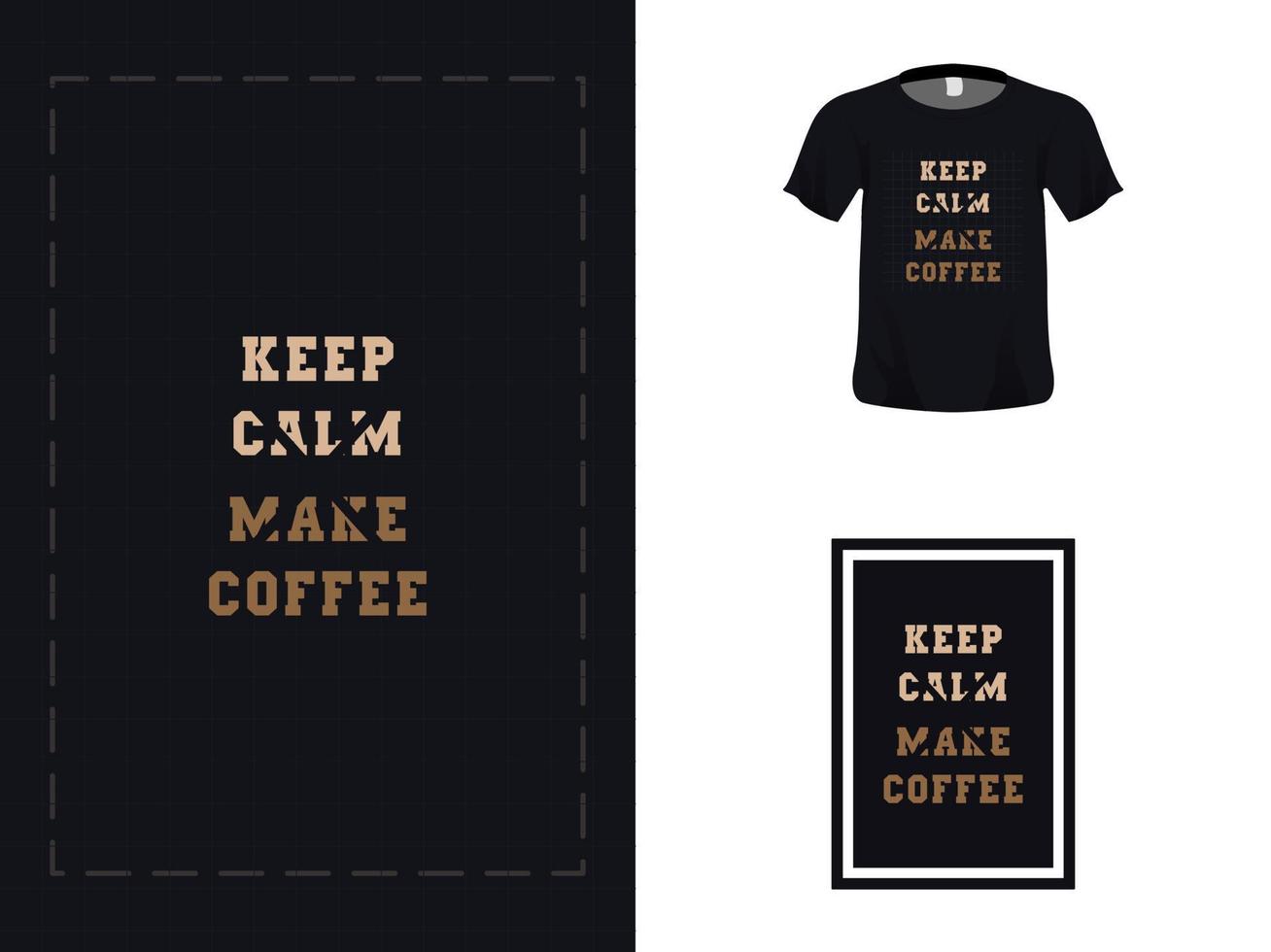 Tshirt typography quote design, keep calm make coffee for print. Poster template, Premium Vector. vector