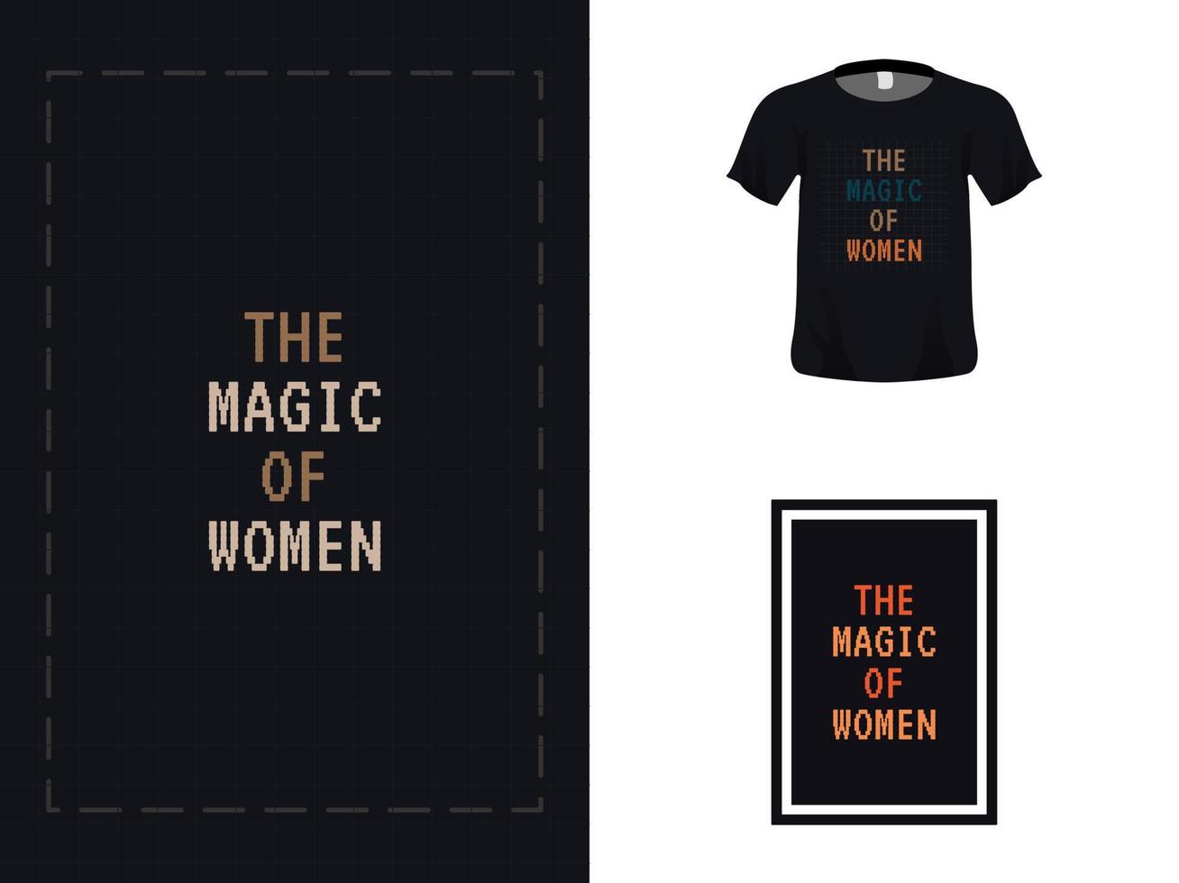 Tshirt typography quote design, the magic of women for print. Poster template, Premium Vector. vector