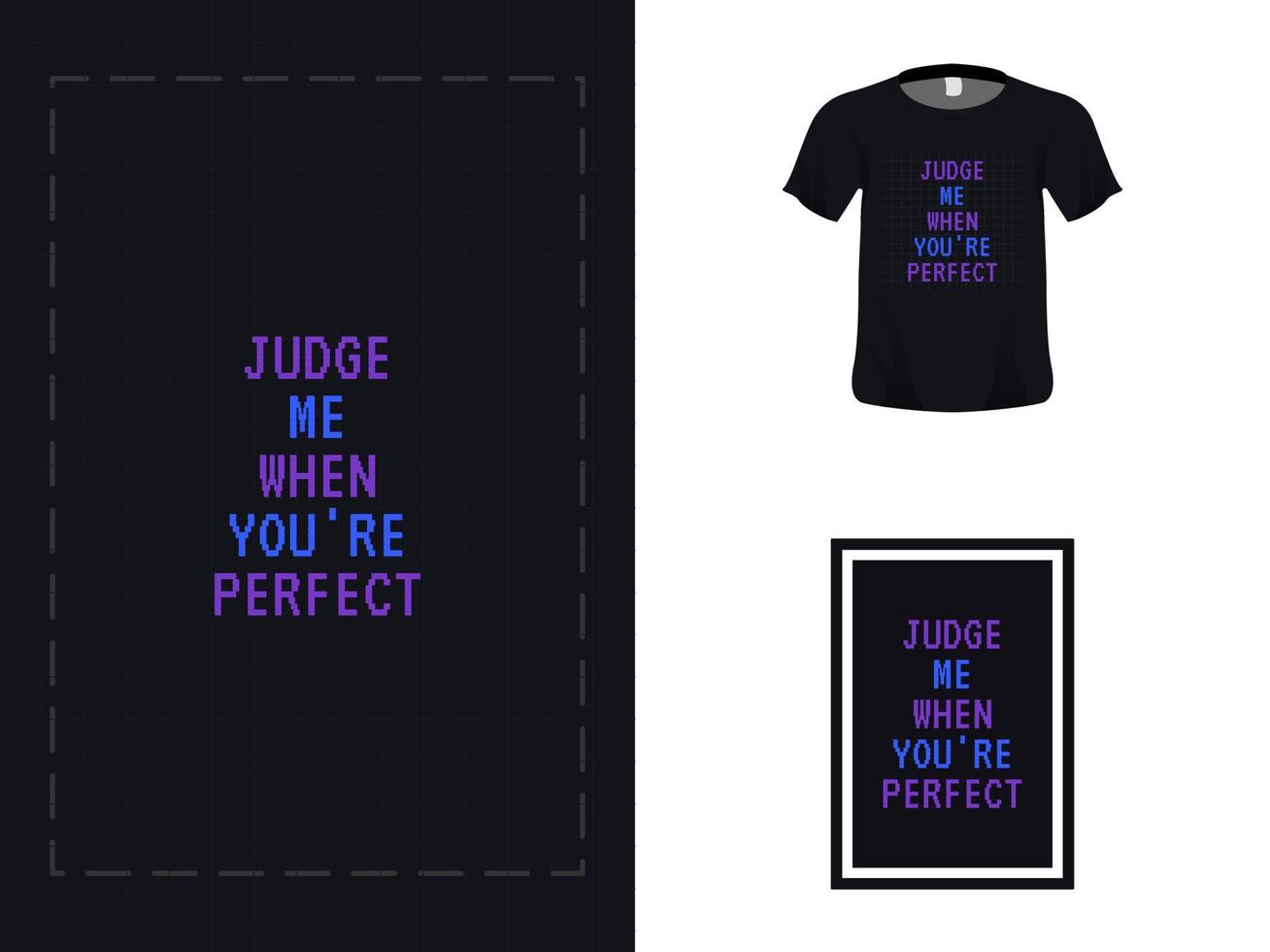 Tshirt typography quote design, judge me when you are perfect for print. Poster template, Premium Vector. vector