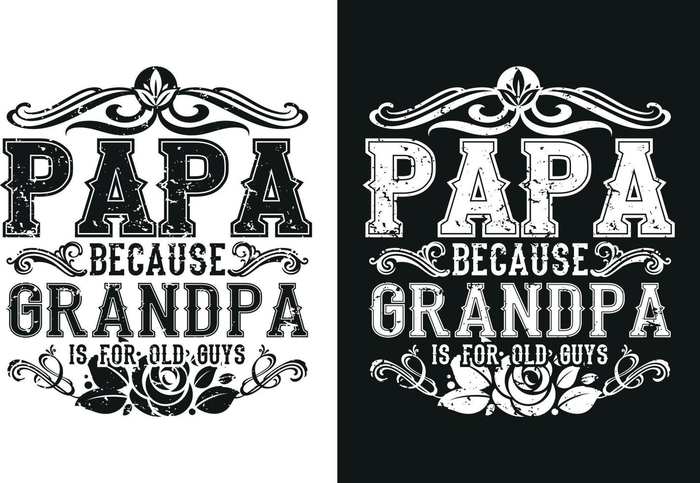 papá porque el abuelo es para los viejos diseño de camiseta vector