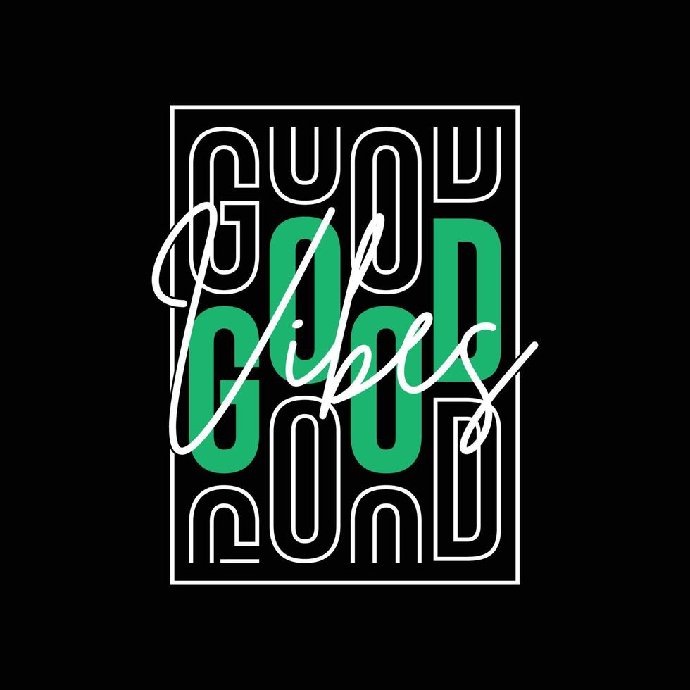 good vibes typography t shirt quotes and apparel design vector