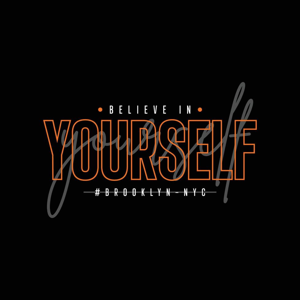 believe in yourself typography t shirt quotes and apparel design vector