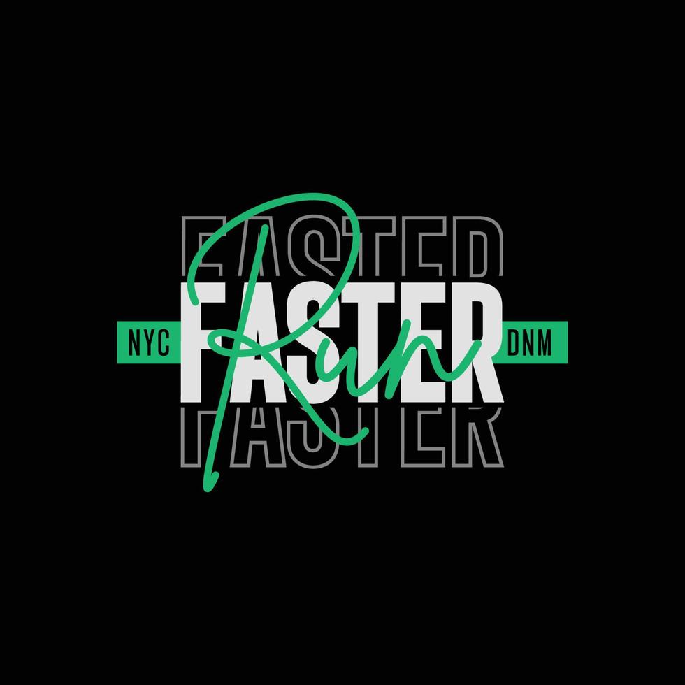 run faster typography t shirt quotes and apparel design vector