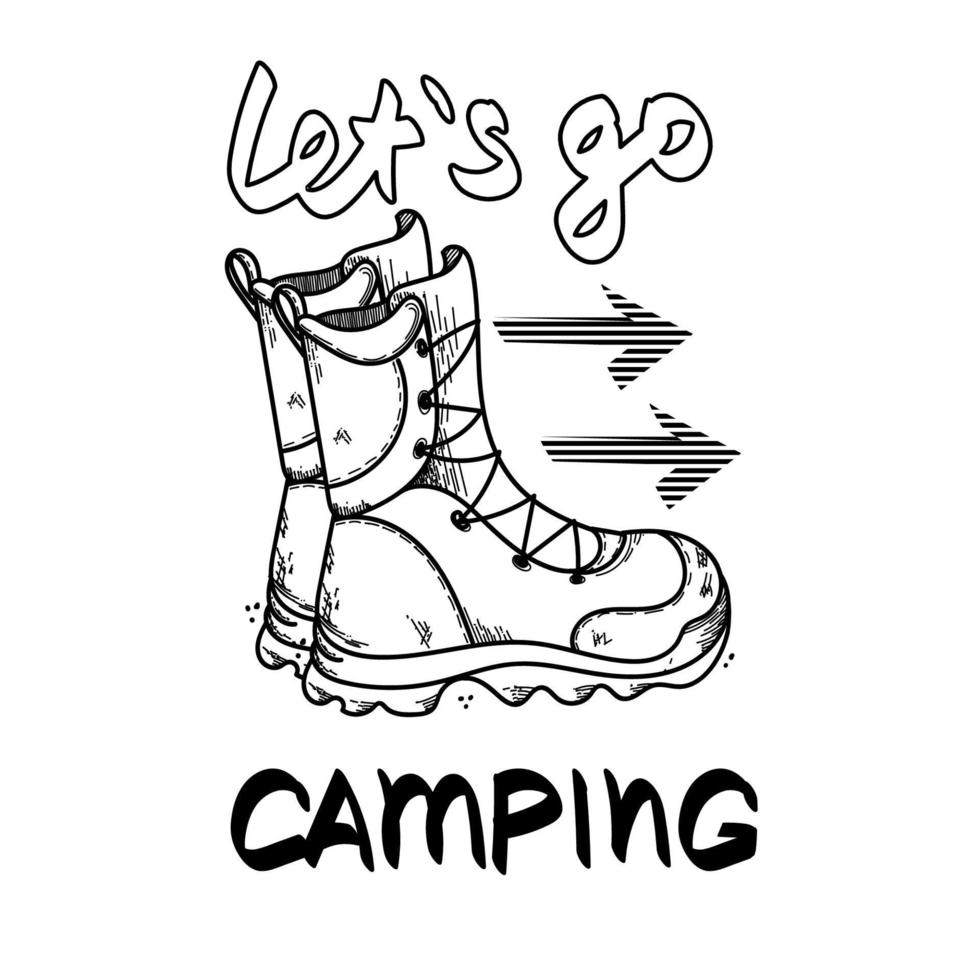 Mountain boots, drawn in sketch style. Let's go camping phrase with design elements for the invitation. Motivational poster vector