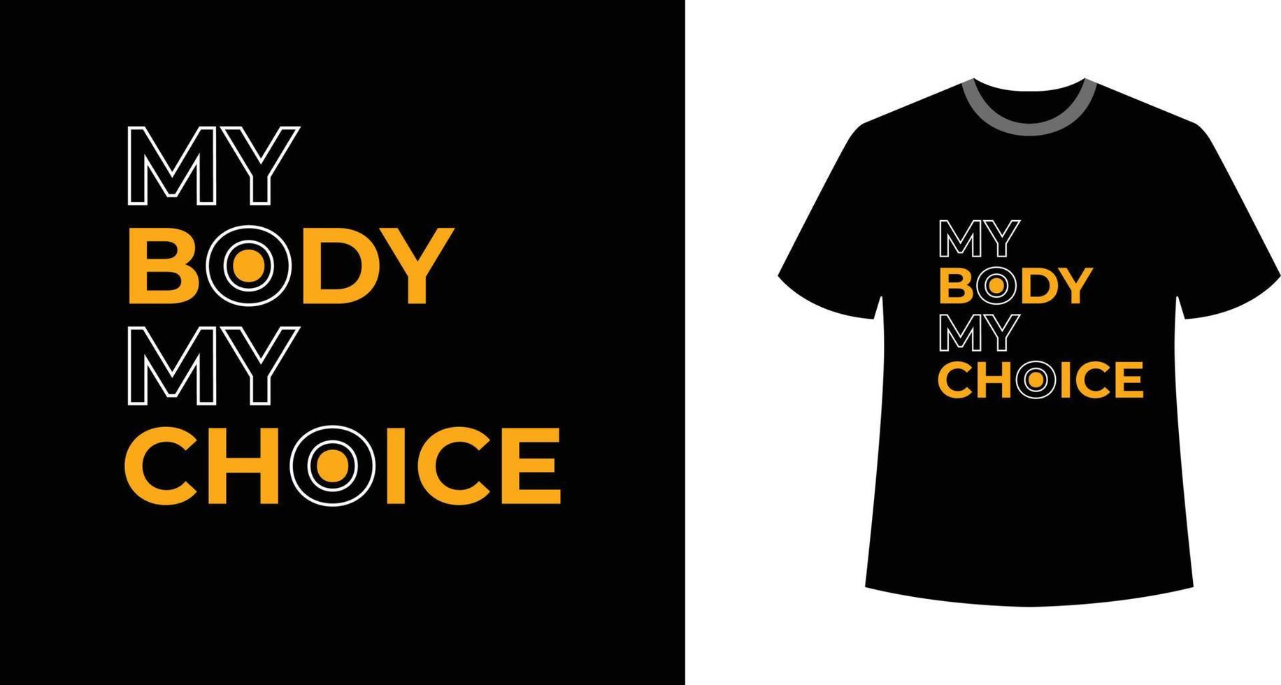 My Body My Choice Modern Stylish Text T-shirt Design vector