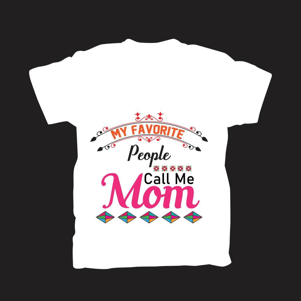 My favorite Coll me Mom T-shirt design vector