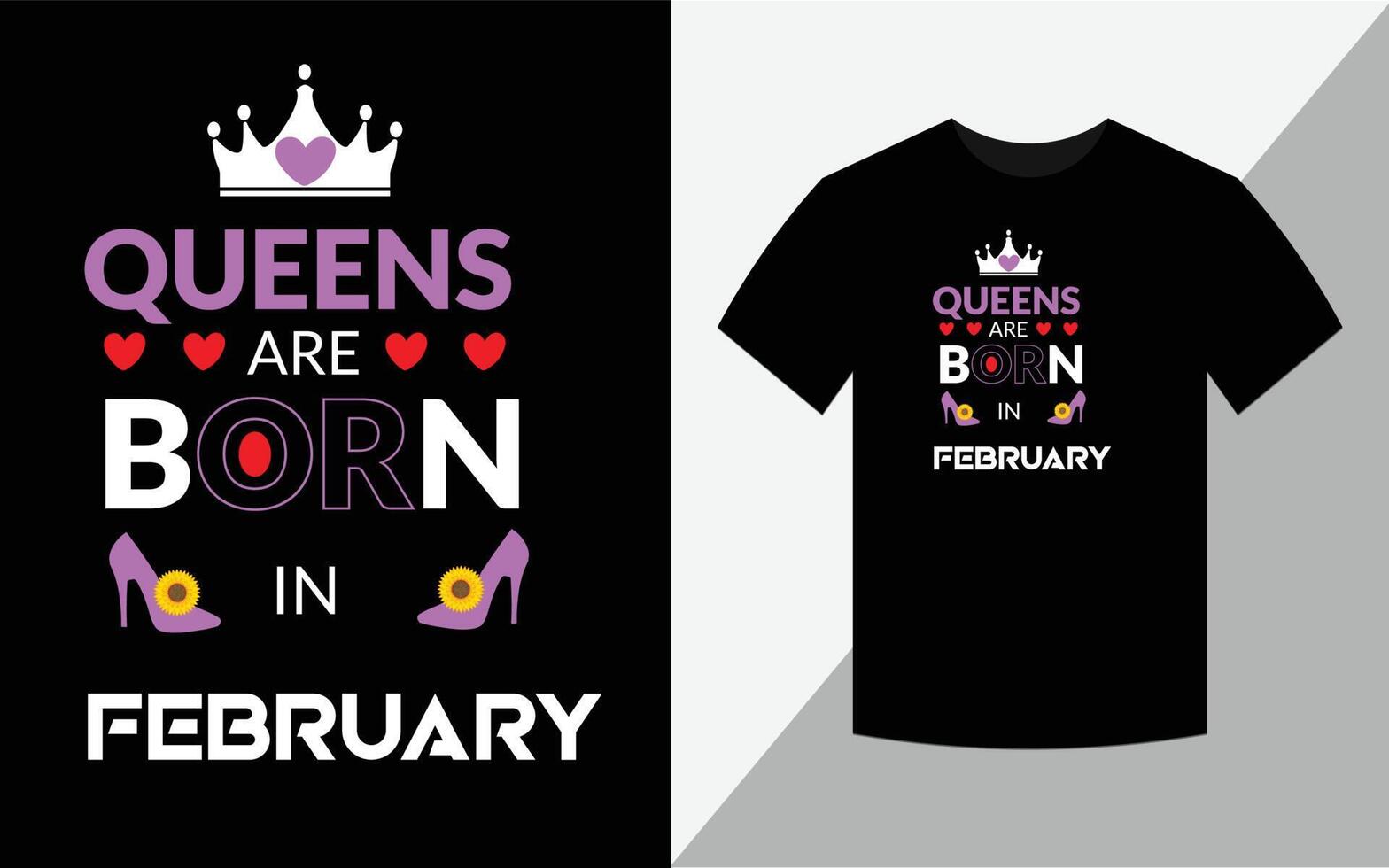 Queens are born in February, Birthday T-shirt design vector