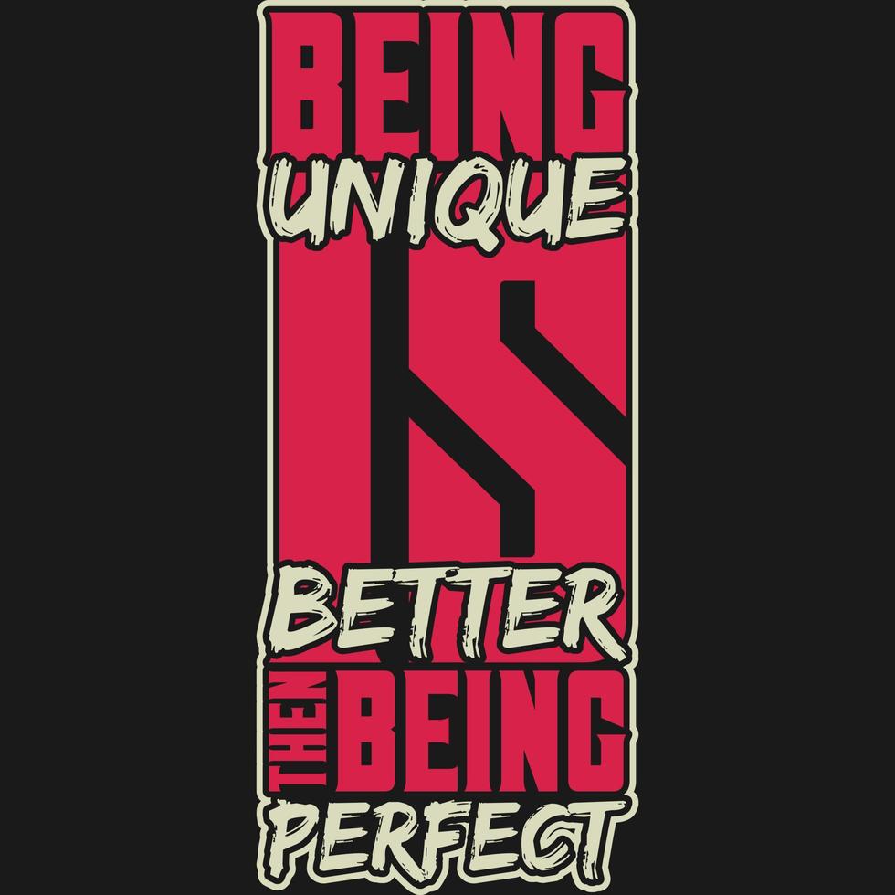 Being Unique is Better Then Being Perfect Motivation Typography Quote Design. vector