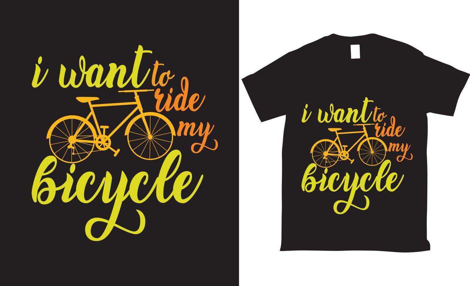 I want to ride my bicycle typography tshirt design vector