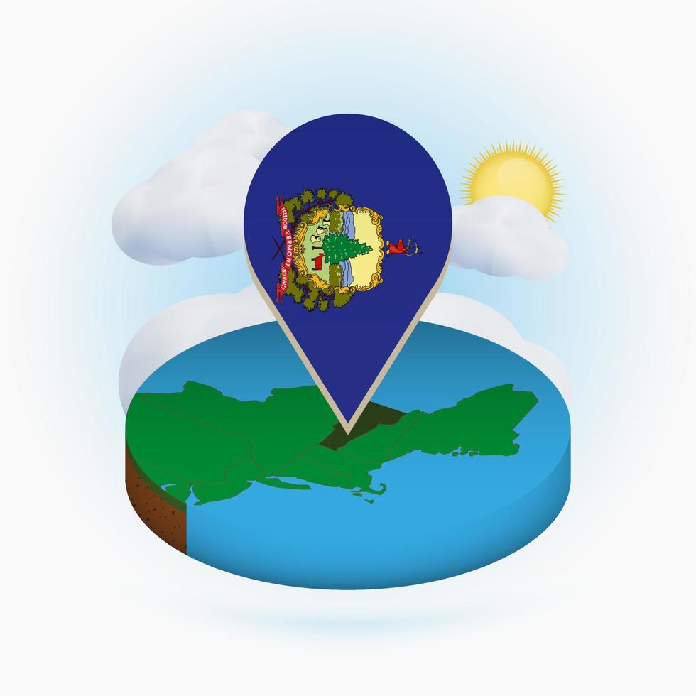 Isometric round map of US state Vermont and point marker with flag of Vermont. Cloud and sun on background. vector