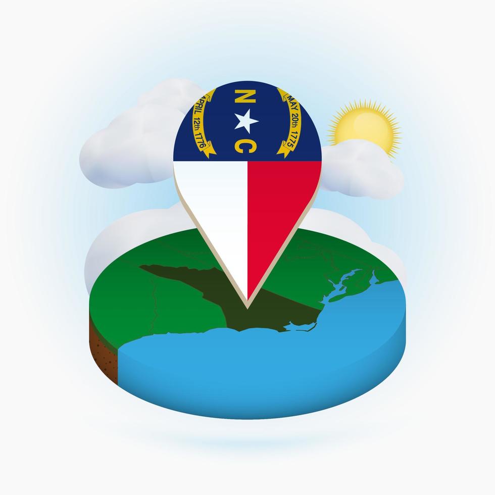 Isometric round map of US state North Carolina and point marker with flag of North Carolina Cloud and sun on background. vector