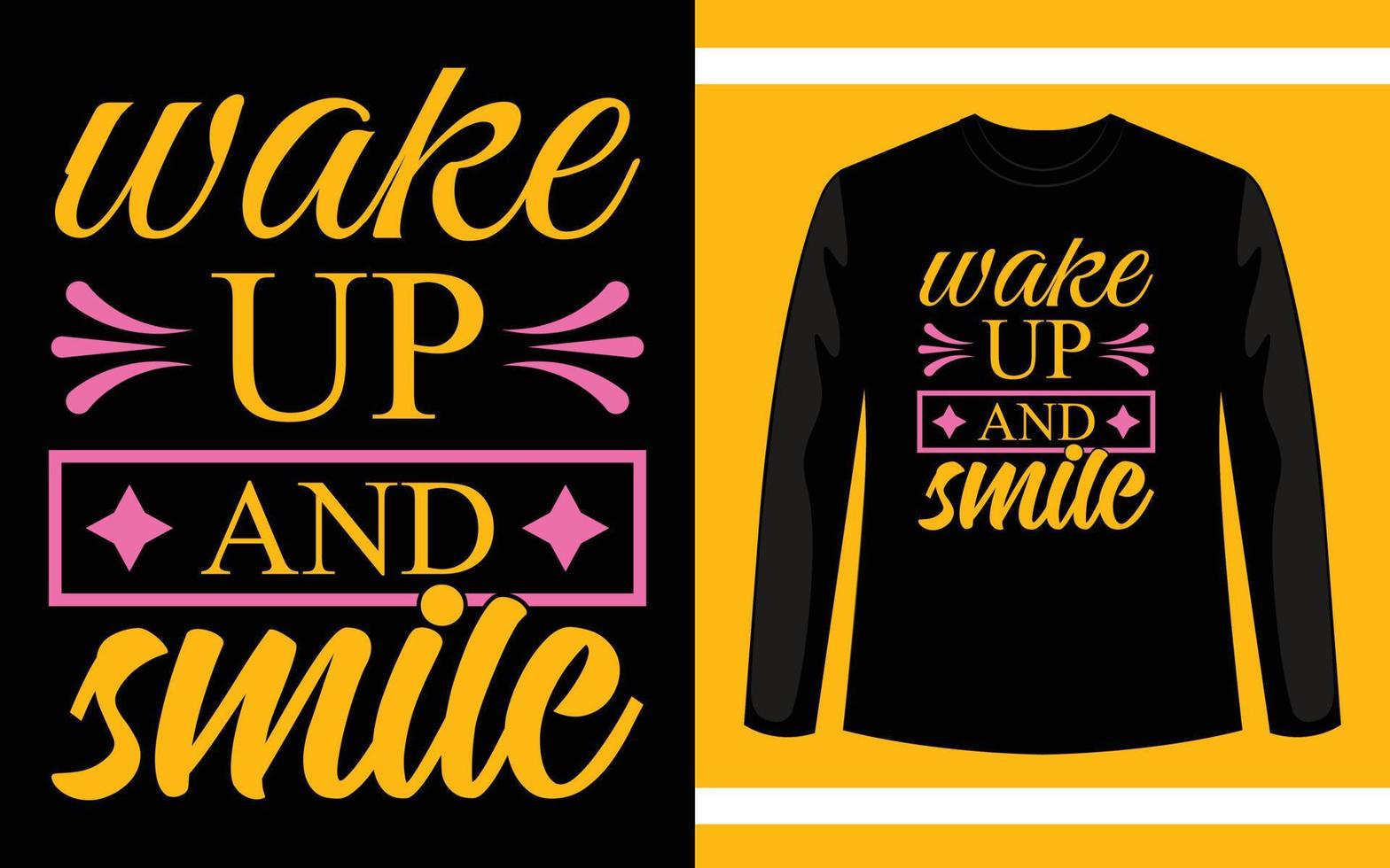 Wake Up And Smile Typography T-Shirt Design vector