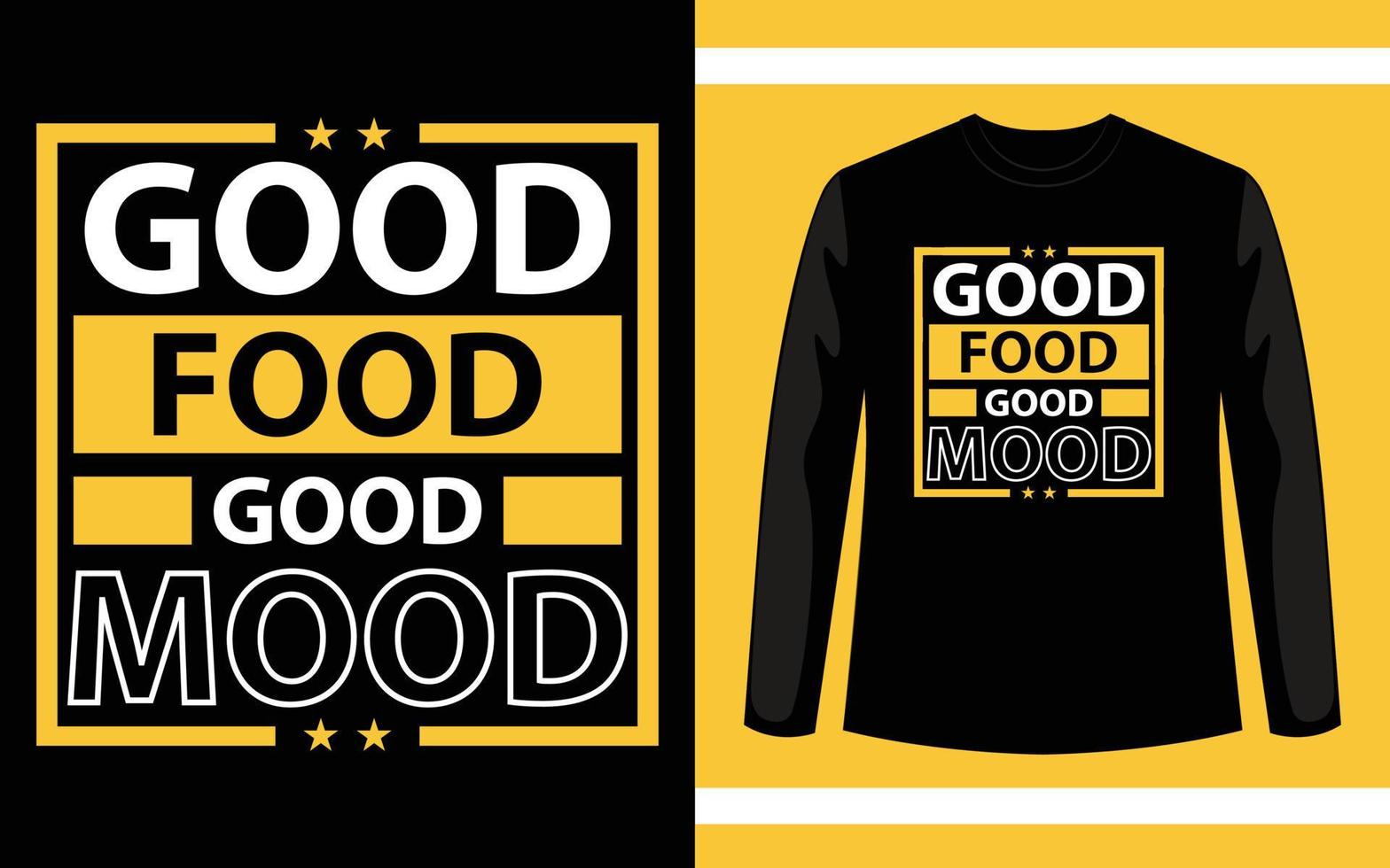 Good Food Good Mood Typography T-shirt Design vector