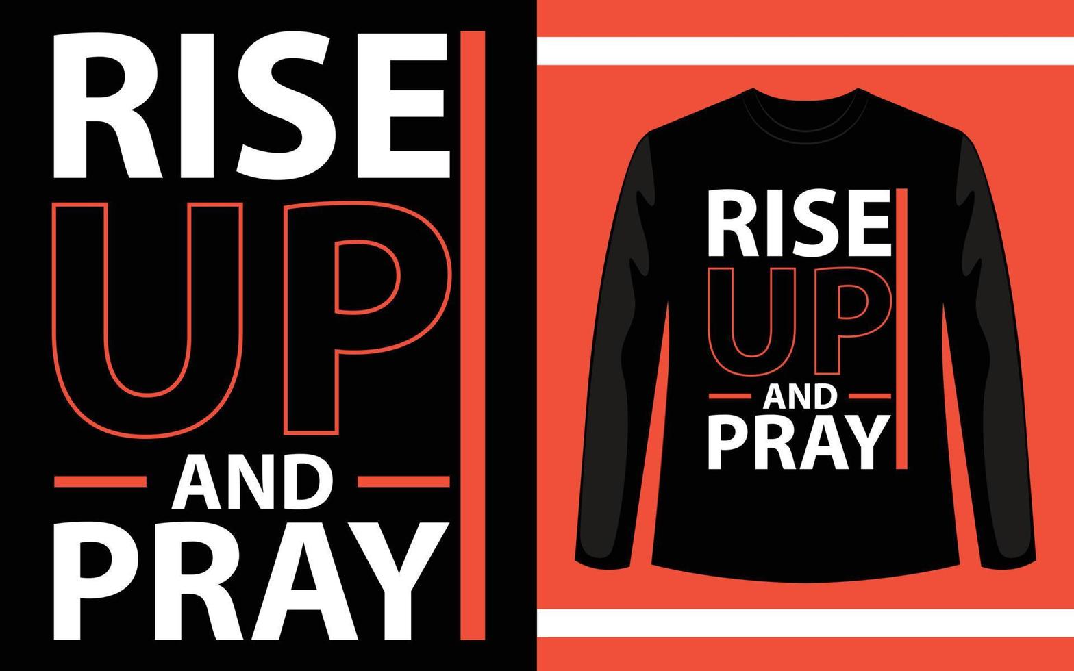 Rise Up And Pray Typography T-Shirt Design vector
