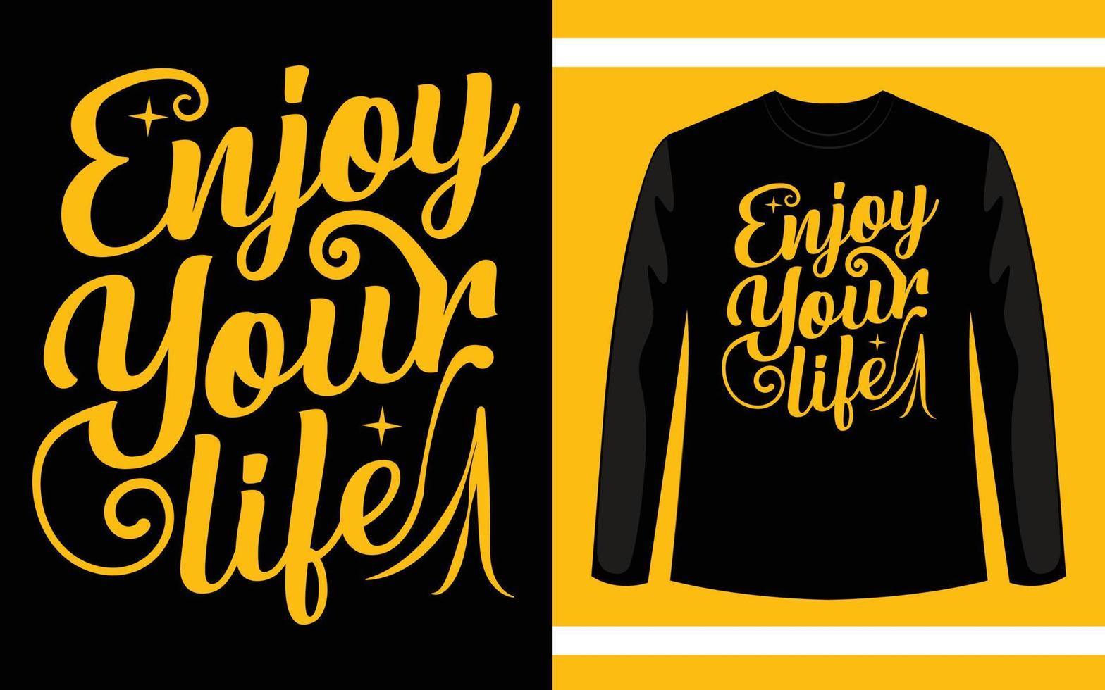 Enjoy Your Life Modern Typography T-Shirt design vector