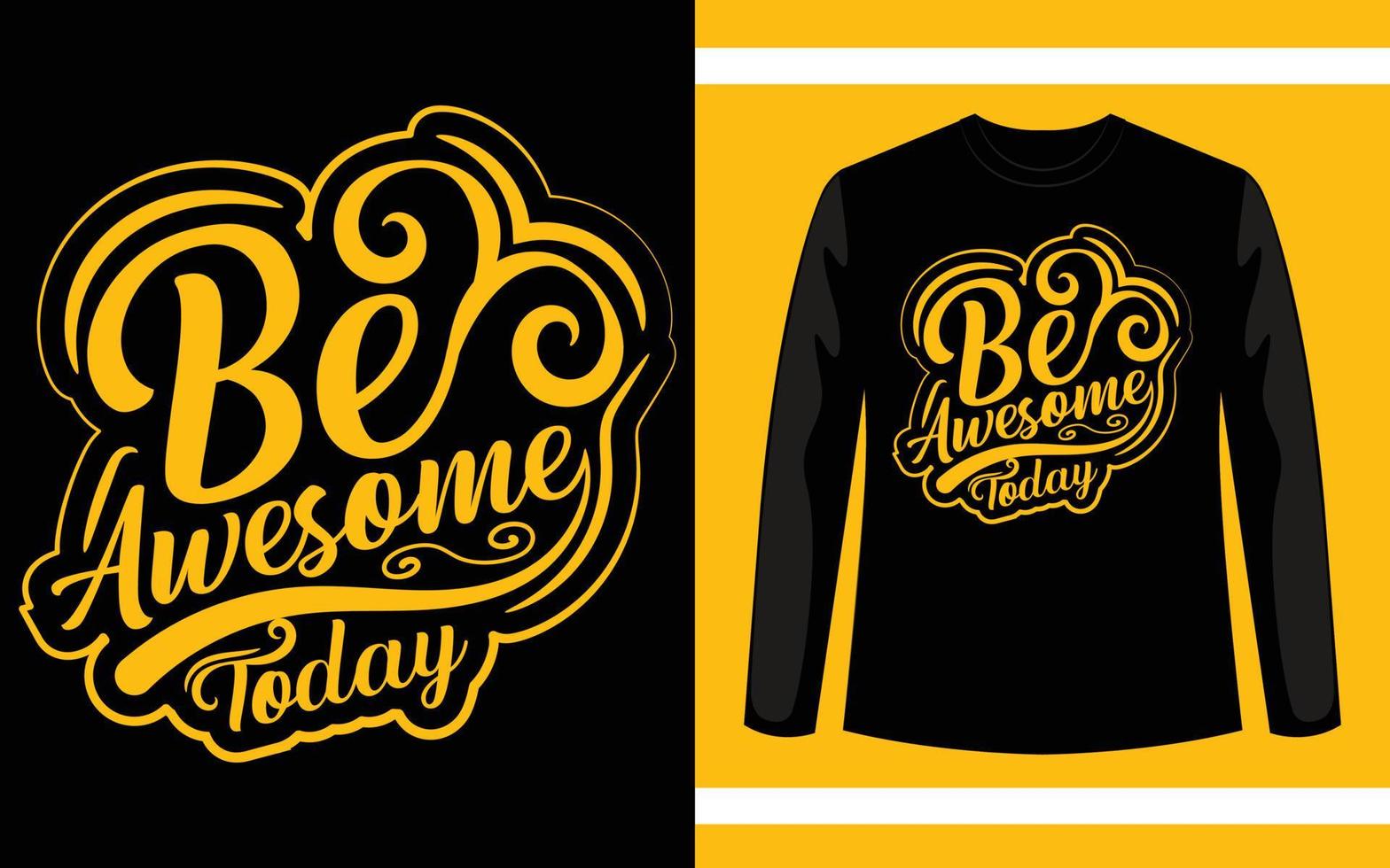 Be Awesome Today Typography T-Shirt Design vector