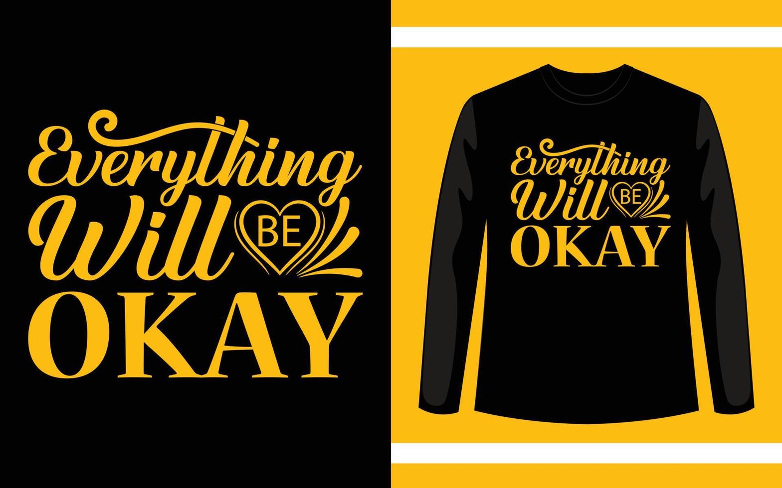 Everything Will Be Okay Modern Typography T-Shirt Design vector