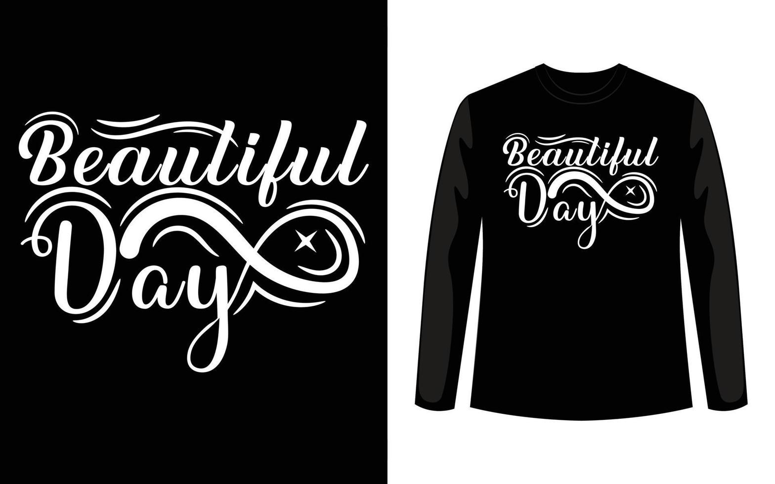 Beautiful Day Typography T-shirt Design vector