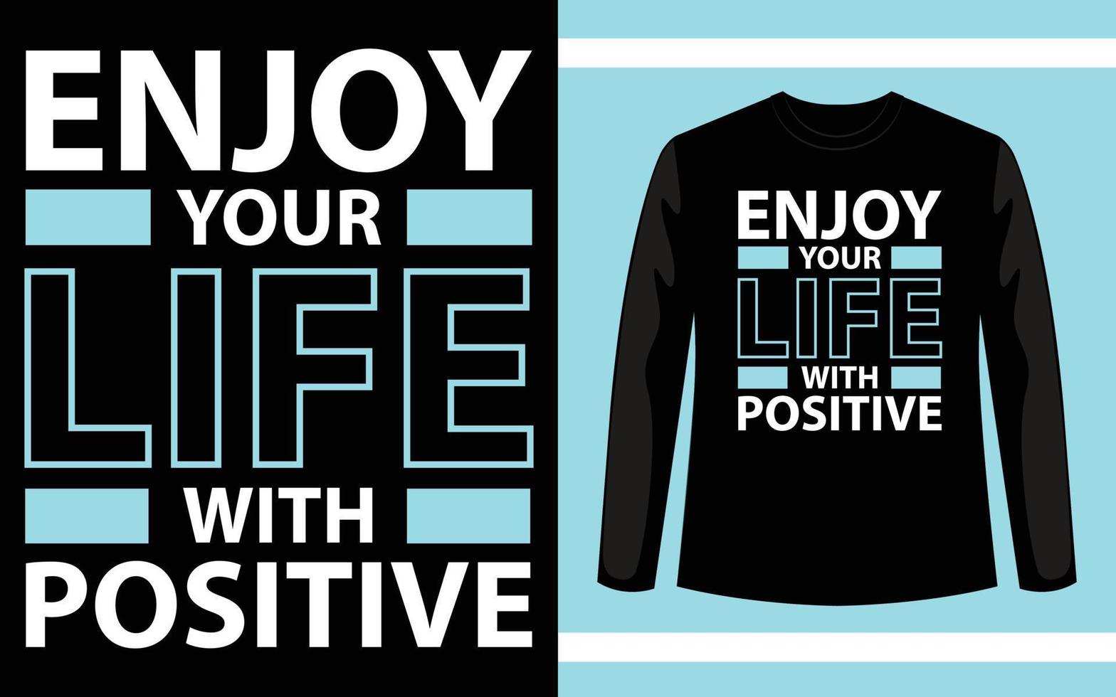 Enjoy Your Life With Positive Typography T-Shirt Design vector