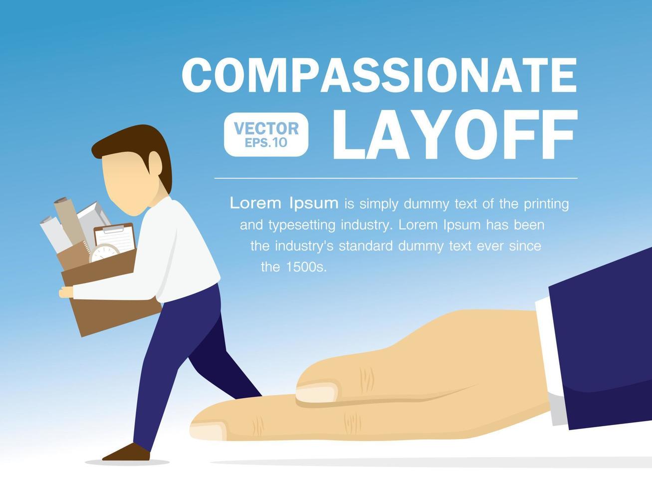 Compassionate layoff illustration vector with copy space. An employee step down from the boss's hand.