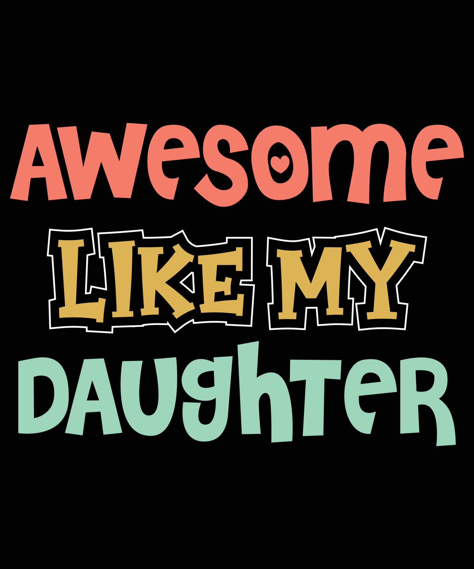 AWESOME LIKE MY DAUGHTER Vintage style T-Shirt Design 7794342 Vector