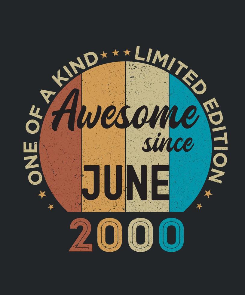 June 2000 Vintage One Of A Kind Awesome Since Birthday Gift vector